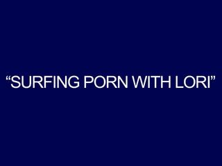 Surfing seksas su lori mėgėjiškas lez cunninglus